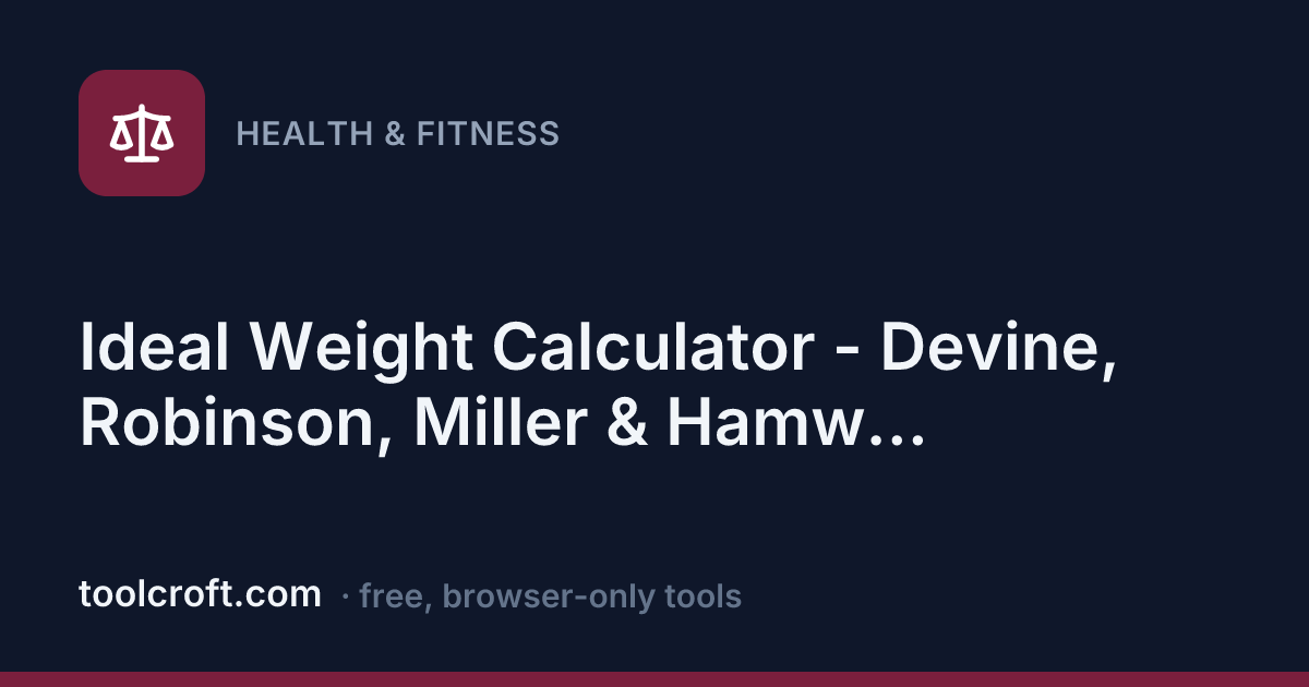Miller Formula Ideal Weight Calculator - Devine, Robinson, Miller & Hamwi Formulas ...